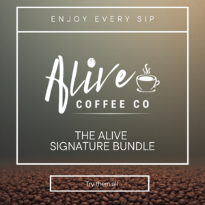 The Alive Signature Bundle Try All Four & Save